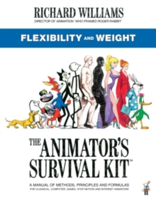 The Animator's Survival Kit. Flexibility and Weight. Paperback. By Richard Williams Books