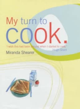 My Turn to Cook by Miranda Shearer Hardback