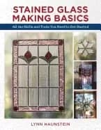 stained glass making basics all the skills and tools you need to get starte