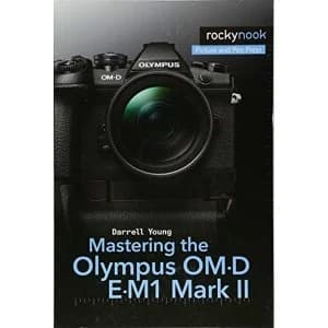 Mastering the Olympus OM-D E-M1 Mark II by Darrell Young (Paperback, 2017)
