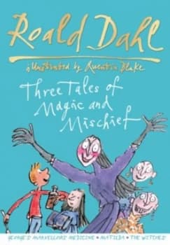 Three Tales of Magic and Mischief by Roald Dahl Hardback