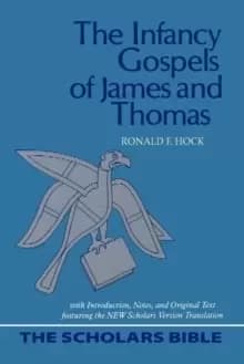 The Infancy Gospels of James and Thomas