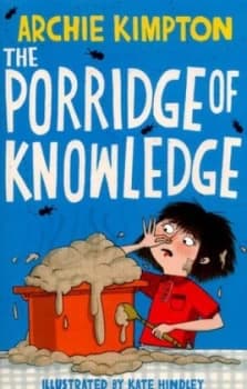 The Porridge of Knowledge by Archie Kimpton Book