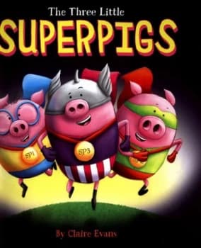 The Three Little Superpigs by Claire Evans Paperback