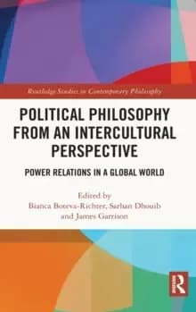 Political Philosophy from an Intercultural Perspective : Power Relations in a Global World
