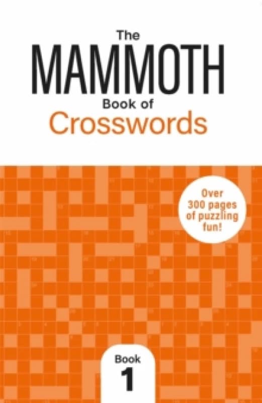 The Mammoth Book of Crosswords 1 : Over 250 Pages of Puzzling Fun Paperback / softback