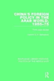 China's Foreign Policy in the Arab World 1955-75 Three Case Studies