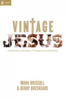Vintage Jesus by Mark Driscoll and Gerry Breshears Book
