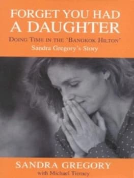 Forget You Had a Daughter by Sandra Gregory and Michael Tierney Book