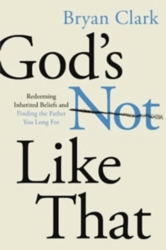 God's Not Like That. Paperback. By Bryan Clark Books