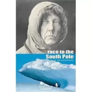 Race to the South Pole by Roald Amundsen