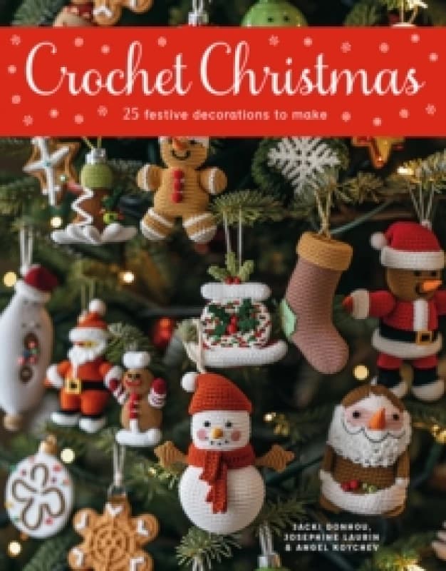 Crochet Christmas : 25 Festive Decorations to Make Paperback / softback