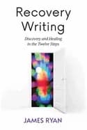 recovery writing discovery and healing in the twelve steps