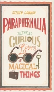Paraphernalia by Steven Connor Hardback