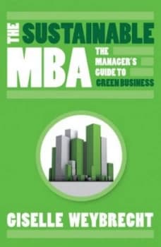 The Sustainable Mba by Giselle Weybrecht Hardback