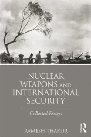 Nuclear Weapons and International SecurityCollected Essays
