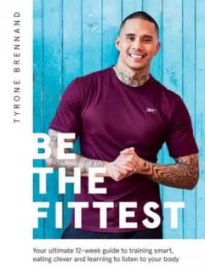 Be the fittest by Tyrone Brennand
