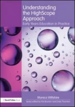 Understanding the Highscope Approach by Monica Wiltshire Paperback