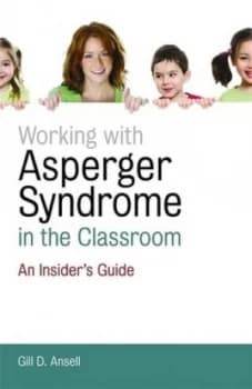 Working with Asperger Syndrome in the Classroom by Gill D. Ansell Paperback