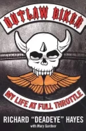 outlaw biker my life at full throttle