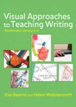Visual Approaches to Teaching Writing by Eve Bearne Paperback