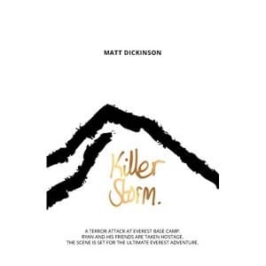 Killer Storm: A Terror Attack at Everest Base Camp. A White-Out Blizzard Rolls in. The Scene is Set for the Ultimate Everest...