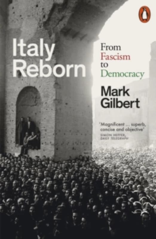 Italy Reborn. Paperback. By Mark Gilbert Books