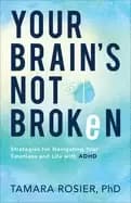 your brains not broken strategies for navigating your emotions and life wit