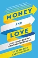 money and love an intelligent roadmap for lifes biggest decisions