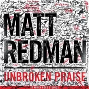 Unbroken Praise At Abbey Road Studios by Matt Redman CD Album