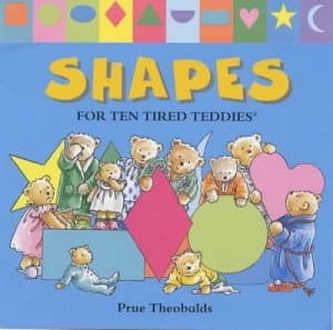 Shapes for Ten Tired Teddies by Prue Theobalds Hardback