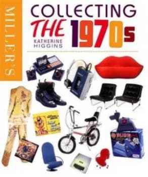 Collecting the 1970s by Katherine Higgins Hardback