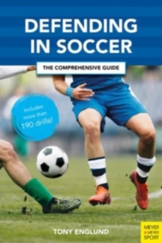 Defending in Soccer : The Comprehensive Guide Paperback / softback
