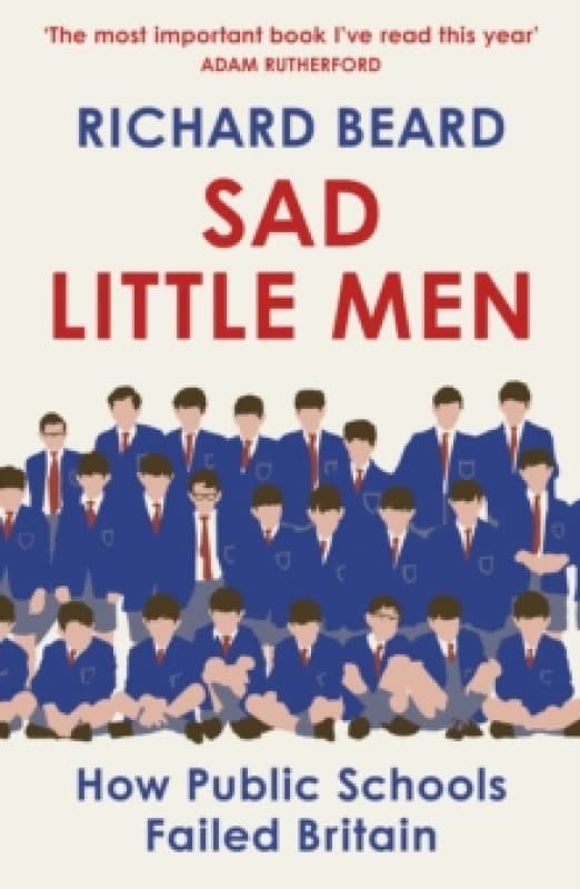 Sad Little Men : Inside the secretive world that shaped Boris Johnson Paperback / softback