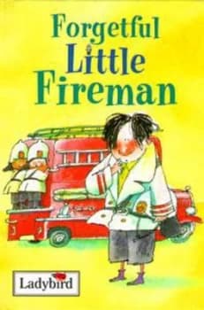 Forgetful Little Fireman by Alan Macdonald and Philip Hopman Hardback