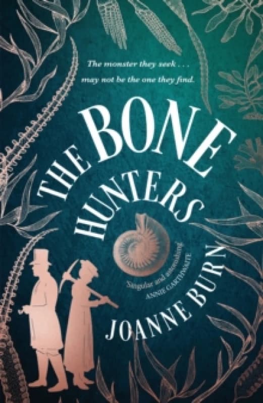 The Bone Hunters : The spellbinding novel for fans of THE ESSEX SERPENT and AMMONITE Hardback