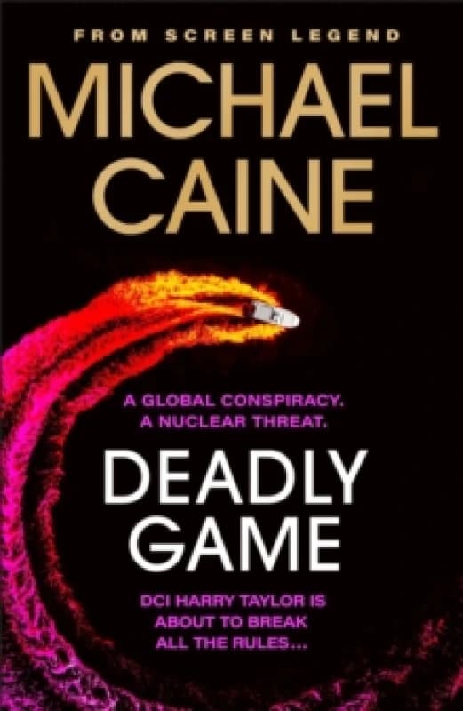 deadly game the stunning thriller from the screen legend michael caine 9781399702508