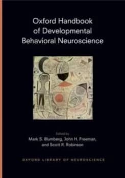 Oxford Handbook of Developmental Behavioral Neuroscience by Mark Blumberg Hardback