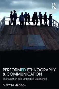 Performed Ethnography and CommunicationImprovisation and Embodied Experience