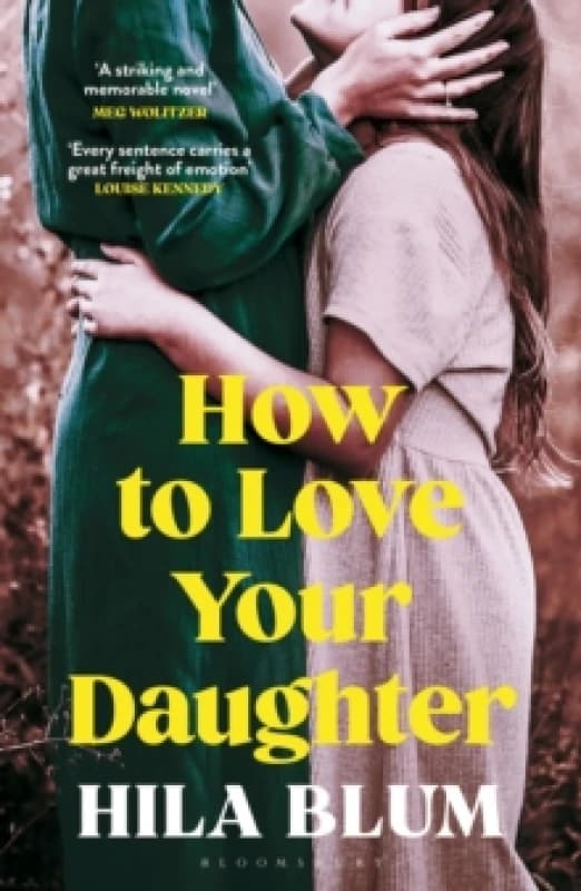 How to Love Your Daughter : The excellent and unforgettable prize-winning novel Paperback / softback