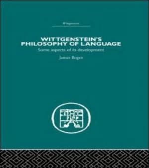 Wittgensteins Philosophy of Language by James Bogen Book
