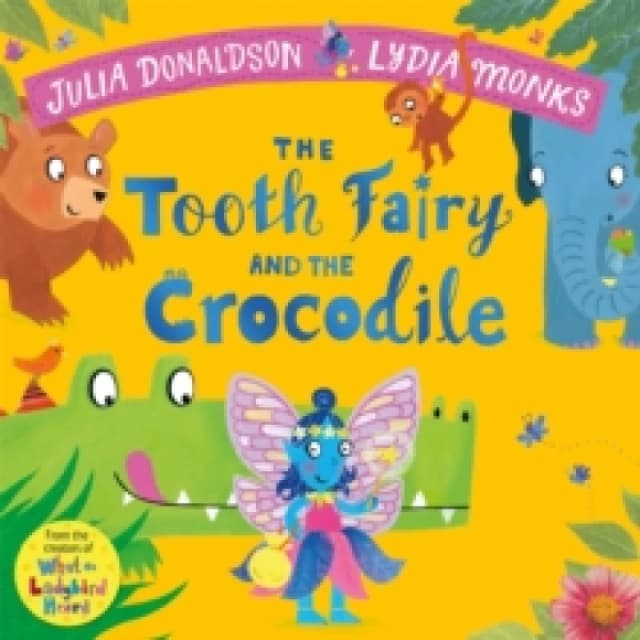 The Tooth Fairy and the Crocodile : a magical introduction to the tooth fairy for young children Paperback / softback