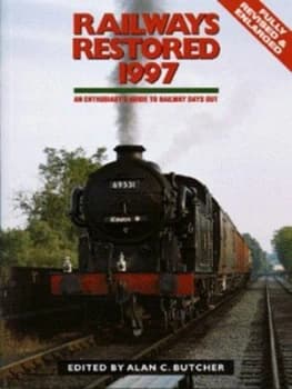Railways Restored 1997 by Alan C Butcher Paperback