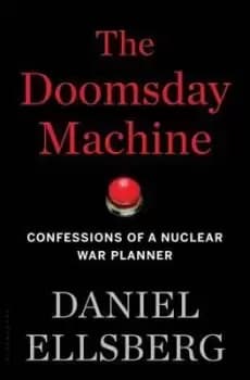 The Doomsday Machine by Daniel Ellsberg