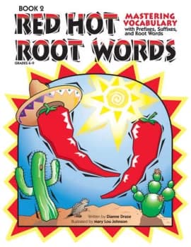 Red Hot Root WordsMastering Vocabulary With Prefixes Suffixes and Root Words (Book 2 Grades 6-9)