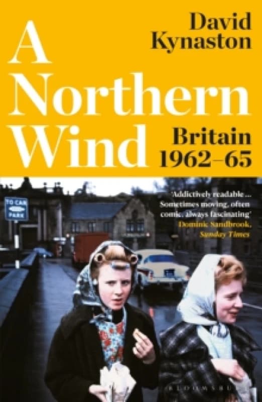 A Northern Wind : Britain 1962-65 Paperback / softback