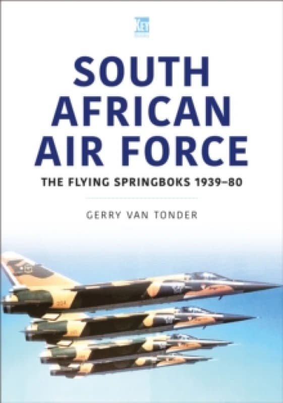 South African Air Force : The Flying Springboks, 193980 Paperback / softback