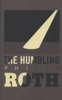The Humbling by Philip Roth Hardback