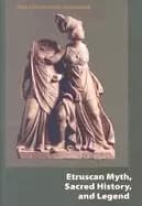 etruscan myth sacred history and legend