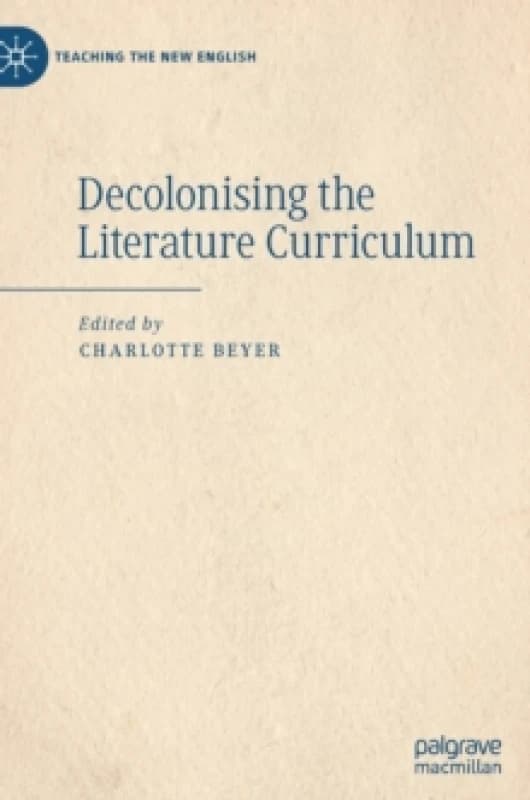 Decolonising the Literature Curriculum Hardback